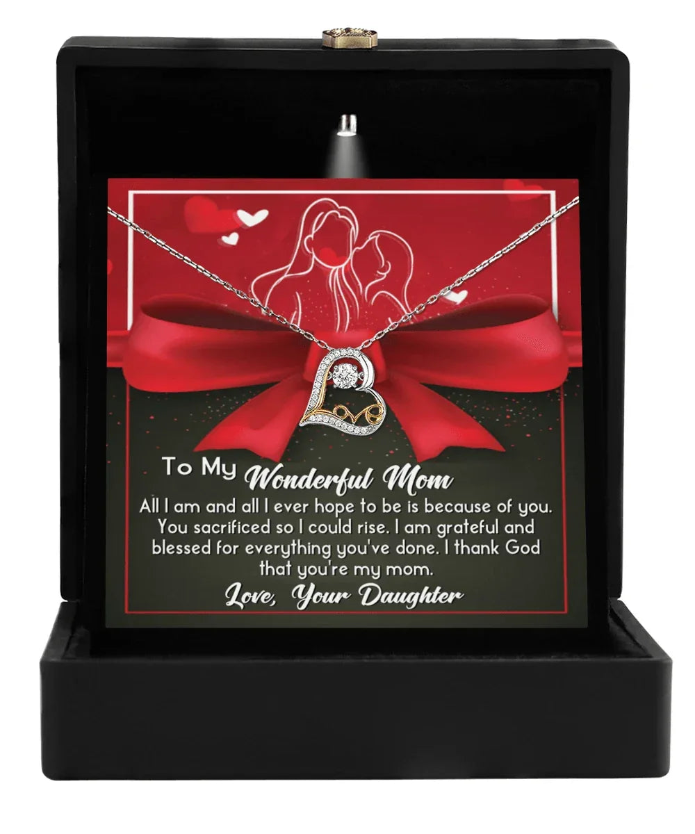 To My Wonderful Mom All I Am is Because of You Love Your Daughter Heart Pendant Necklace