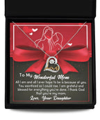 To My Wonderful Mom All I Am is Because of You Love Your Daughter Heart Pendant Necklace