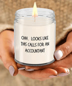 Accountant Gifts - OHH - Looks Like This Calls for an Accountant Office Humor Scented Soy Candle