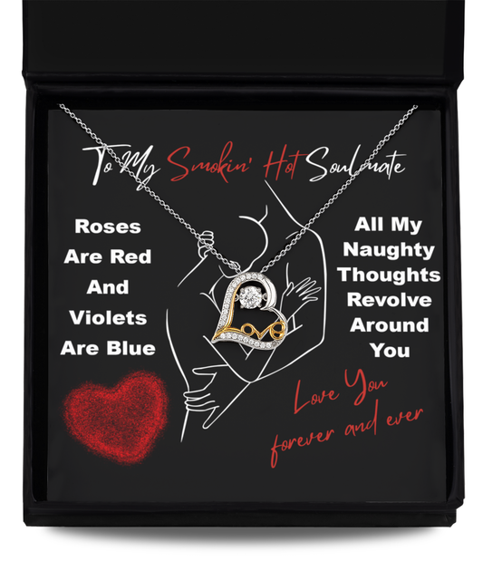 To My Smokin' Hot Soulmate - Love Dancing Heart Necklace – A Bold and Passionate Valentine’s Day Gift for Your Forever Love - Mallard Moon Gift Shop