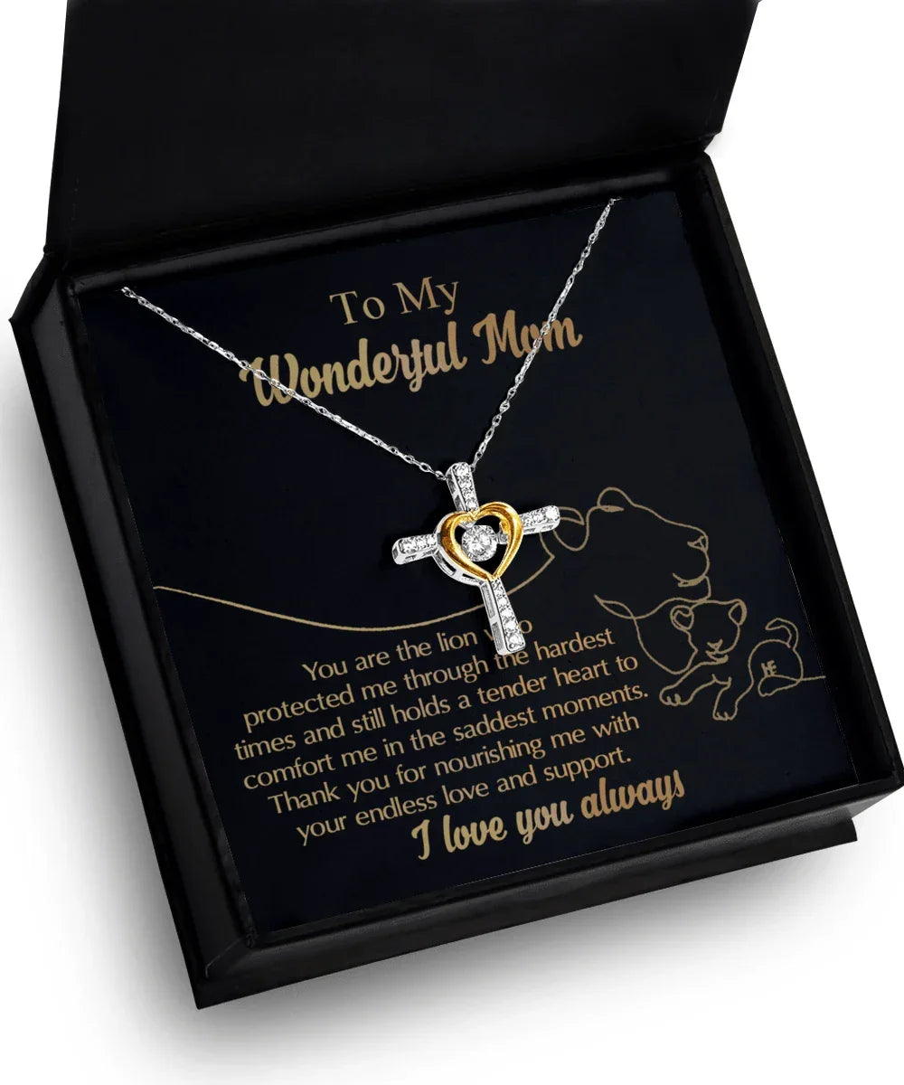 To My Wonderful Mom You Are The Lion that Protected, Supported and Nourished Me Cross Pendant Necklace