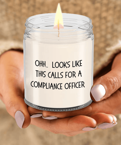 Compliance Officer Gifts - OHH - Looks Like This Calls for a Compliance Officer Office Humor Scented Soy Candle - Mallard Moon Gift Shop