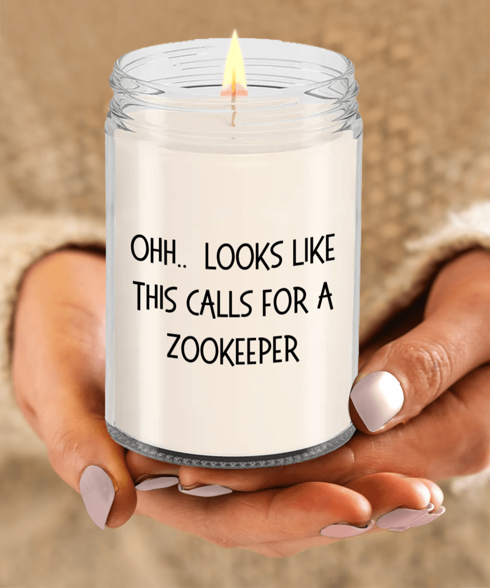 Zookeeper Gifts - OHH - Looks Like This Calls for a Zookeeper Office Humor Scented Soy Candle - Mallard Moon Gift Shop