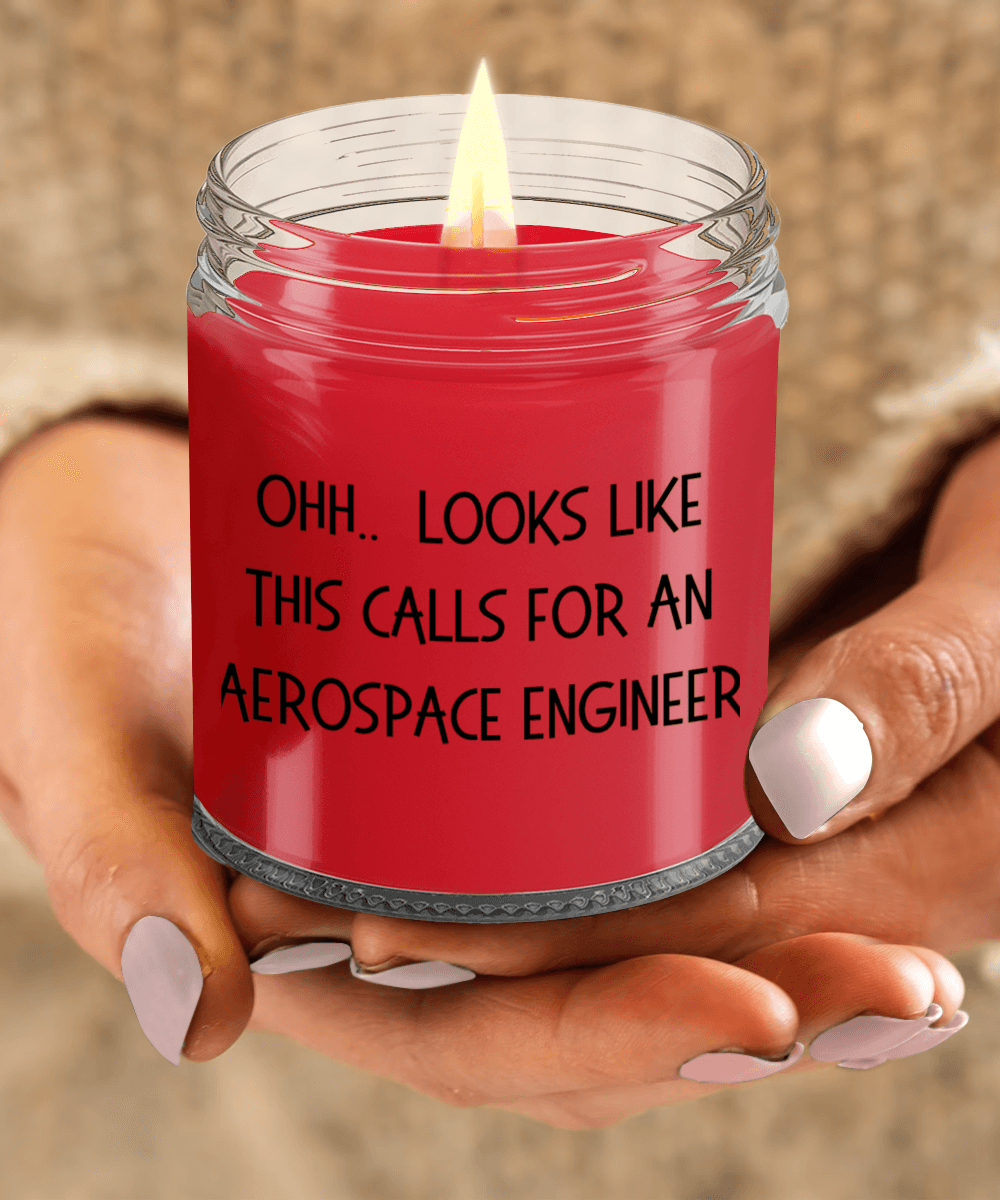 Aerospace Engineer Gifts - OHH - Looks Like This Calls for a Aerospace Engineer Office Humor Scented Soy Candle - Mallard Moon Gift Shop