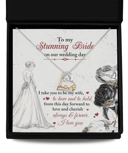 To My Stunning Bride on Our Wedding Day, I Take You to be My Wife Love Dancing Heart Pendant Necklace - Mallard Moon Gift Shop