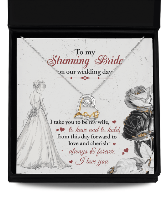 To My Stunning Bride on Our Wedding Day, I Take You to be My Wife Love Dancing Heart Pendant Necklace - Mallard Moon Gift Shop