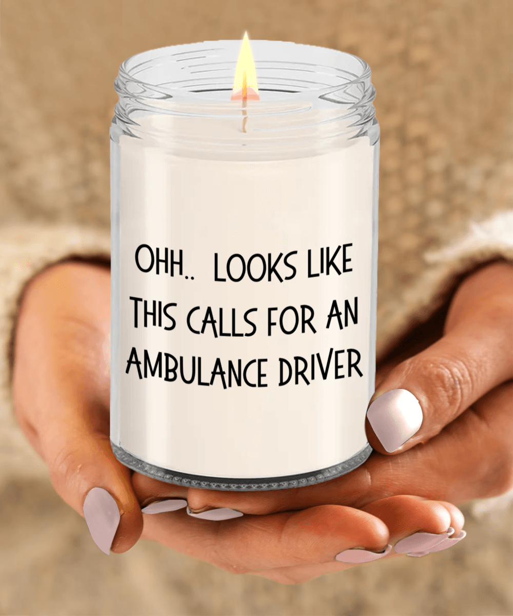 Ambulance Driver Gifts - OHH - Looks Like This Calls for a Ambulance Driver Office Humor Scented Soy Candle - Mallard Moon Gift Shop