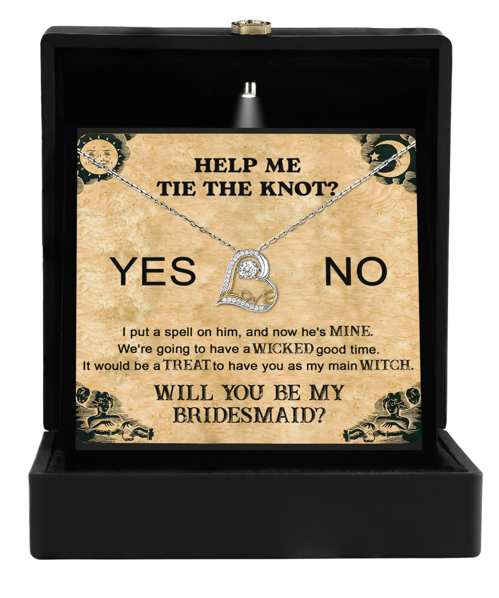Bridesmaid Proposal Wedding Invite Will You Be My Main Witch Love Dancing Heart Pendant Necklace - Mallard Moon Gift Shop