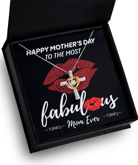 Gift for Mom- Happy Mother's Day to The Most Fabulous Mom Cross Pendant Necklace - Mallard Moon Gift Shop