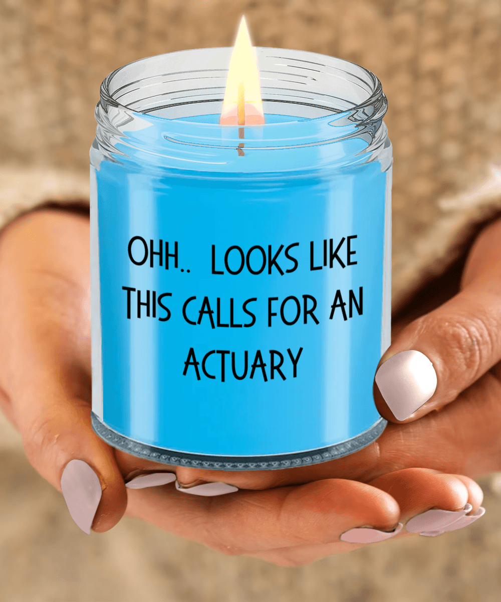 Actuary Gifts - OHH - Looks Like This Calls for an Actuary Office Humor Scented Soy Candle - Mallard Moon Gift Shop
