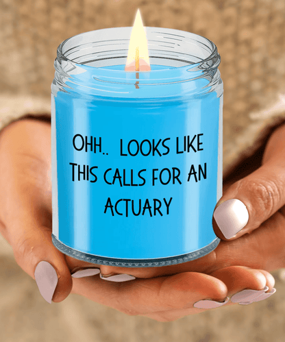 Actuary Gifts - OHH - Looks Like This Calls for an Actuary Office Humor Scented Soy Candle - Mallard Moon Gift Shop