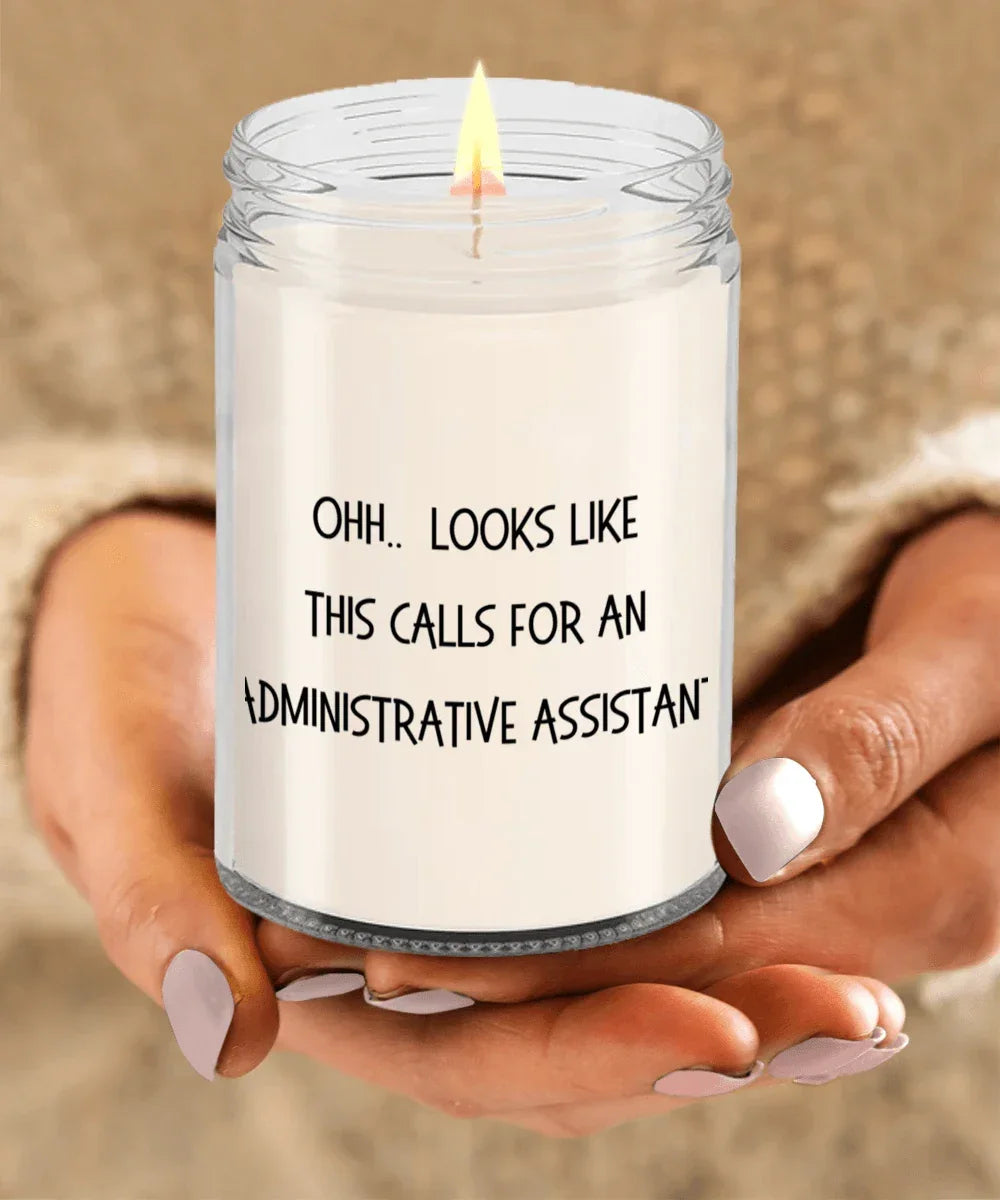 Administrative Assistant Gifts - OHH - Looks Like This Calls for an Administrative Assistant Office Humor Scented Soy Candle