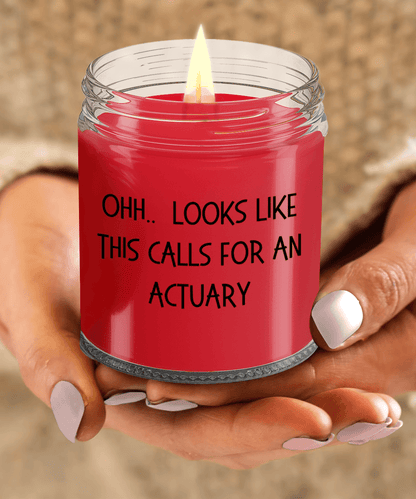 Actuary Gifts - OHH - Looks Like This Calls for an Actuary Office Humor Scented Soy Candle - Mallard Moon Gift Shop