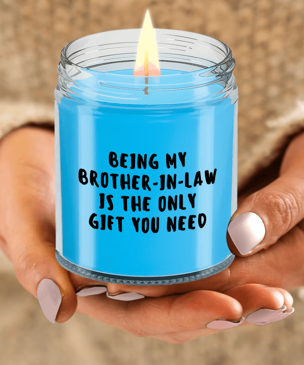 Brother-In-Law Gift Ideas - Being My Brother-In-Law is The Only Gift You Need Scented Soy Candle - Mallard Moon Gift Shop