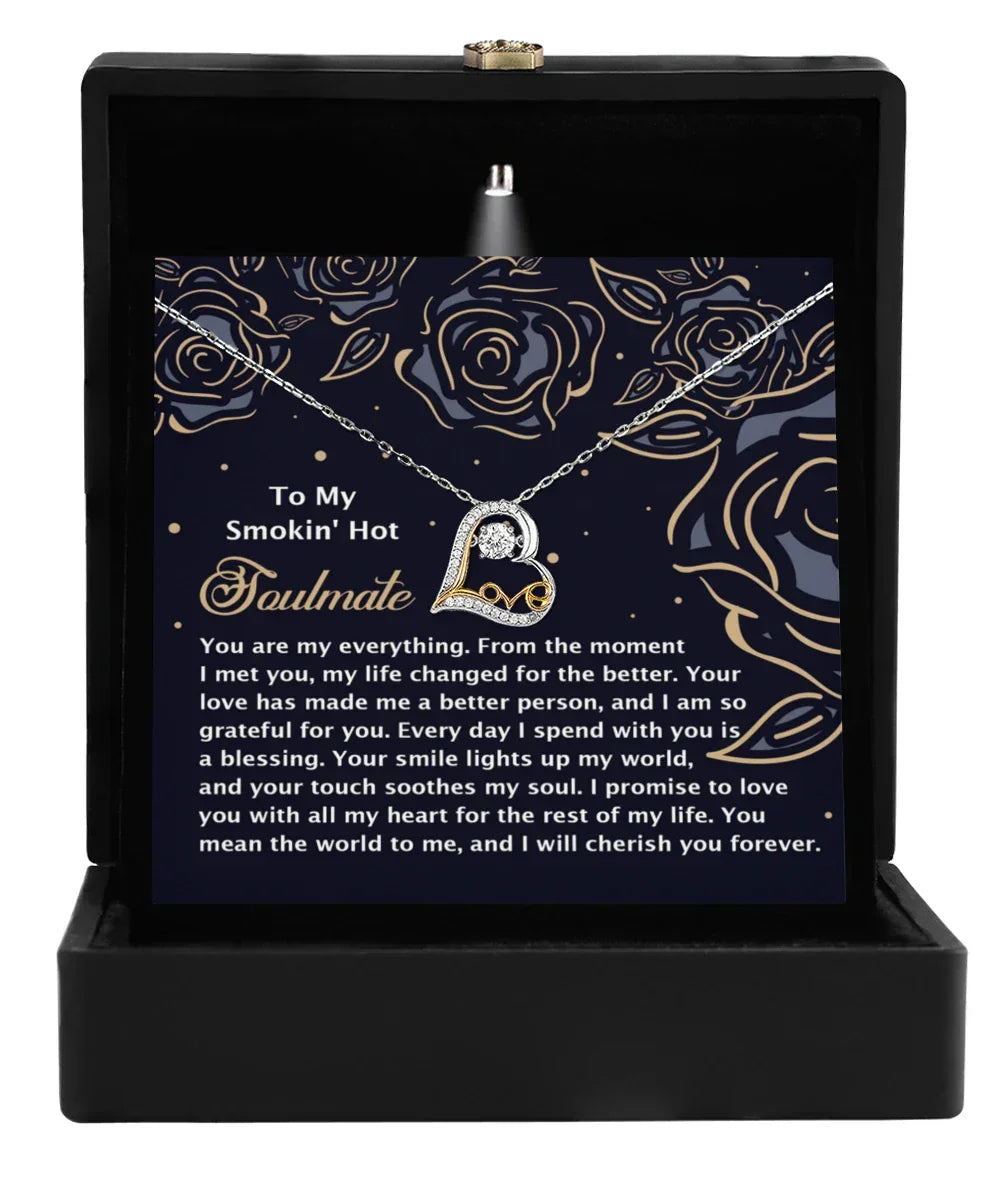 To My Smokin' Hot Soulmate - Love Dancing Heart Necklace – A Romantic Gift for the One Who Lights Up Your World