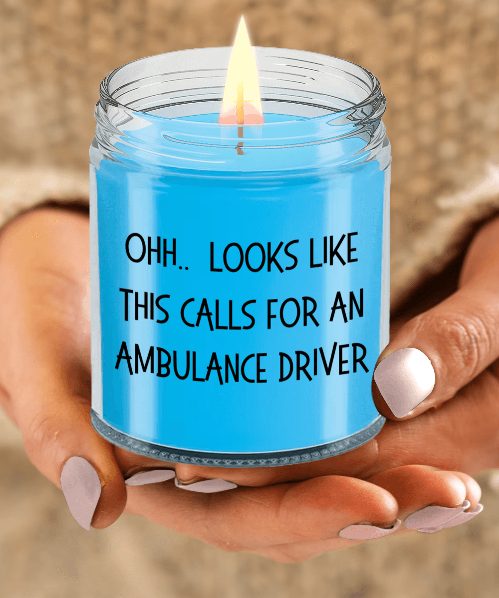 Ambulance Driver Gifts - OHH - Looks Like This Calls for a Ambulance Driver Office Humor Scented Soy Candle - Mallard Moon Gift Shop