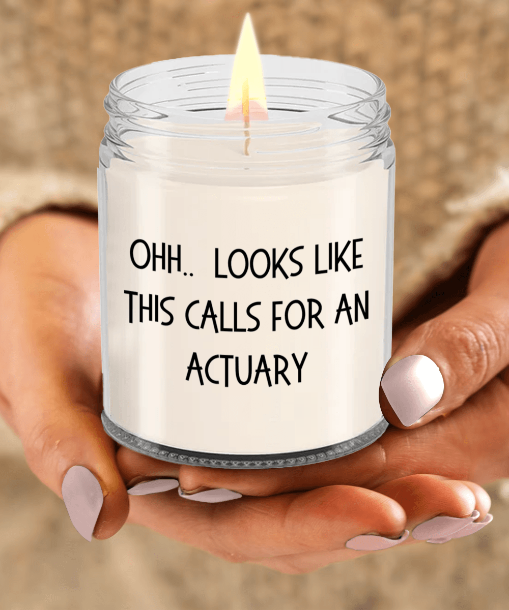 Actuary Gifts - OHH - Looks Like This Calls for an Actuary Office Humor Scented Soy Candle - Mallard Moon Gift Shop