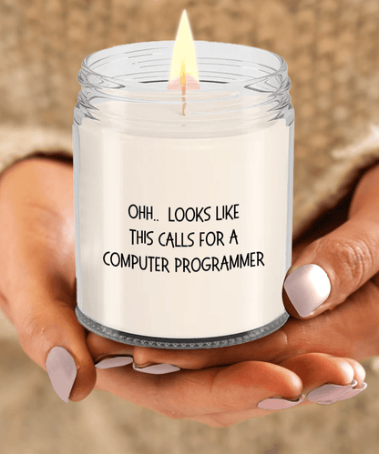 Computer Programmer Gifts - OHH - Looks Like This Calls for a Computer Programmer Office Humor Scented Soy Candle - Mallard Moon Gift Shop