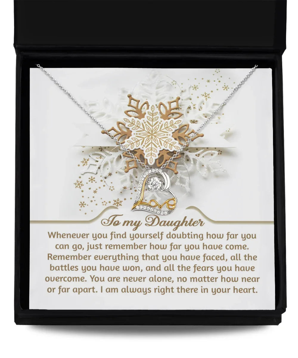 Gift for Daughter - You Are Never Alone - Dancing Heart Pendant Necklace
