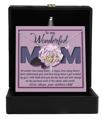 To My Wonderful Mom-Love Your Stubborn Child Cross Pendant Necklace - Mallard Moon Gift Shop
