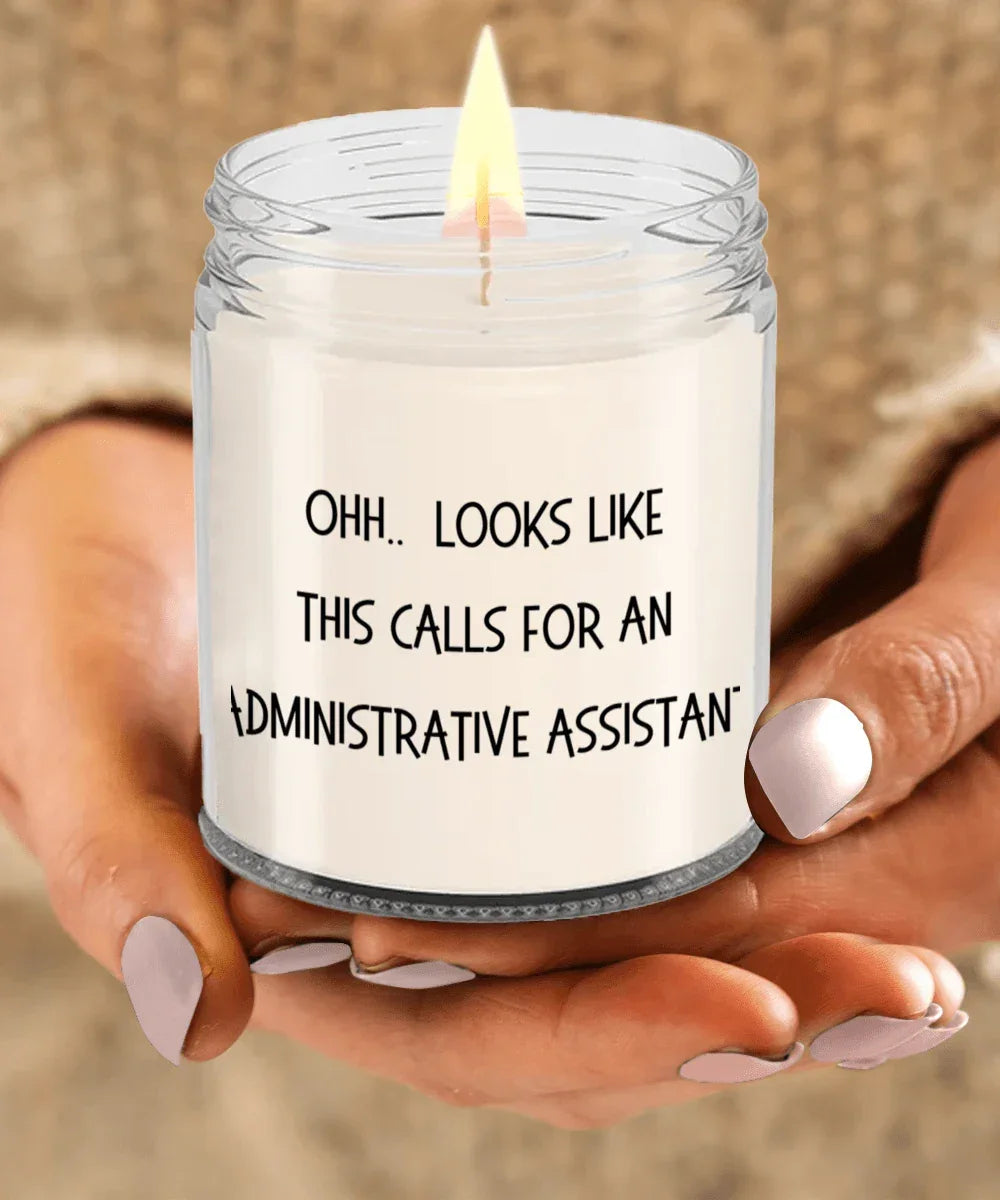 Administrative Assistant Gifts - OHH - Looks Like This Calls for an Administrative Assistant Office Humor Scented Soy Candle