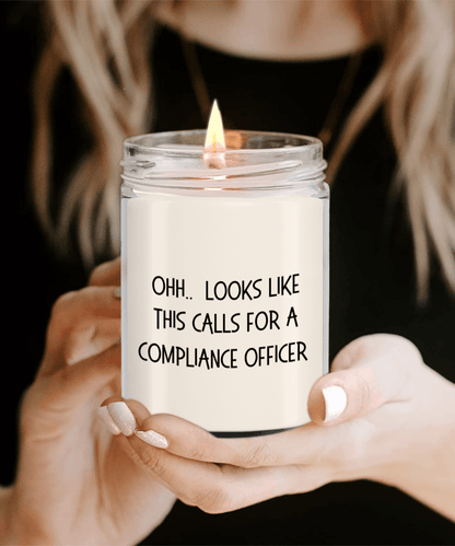 Compliance Officer Gifts - OHH - Looks Like This Calls for a Compliance Officer Office Humor Scented Soy Candle - Mallard Moon Gift Shop