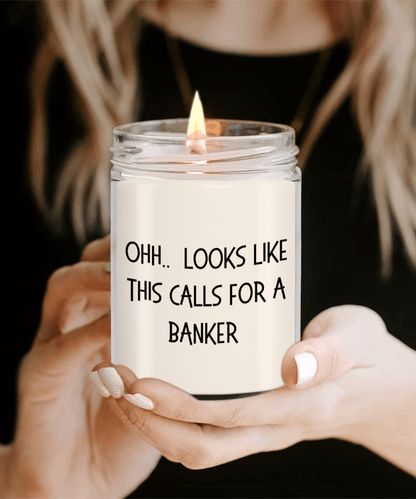 Banker Gifts - OHH - Looks Like This Calls for a Banker Office Humor Scented Soy Candle - Mallard Moon Gift Shop