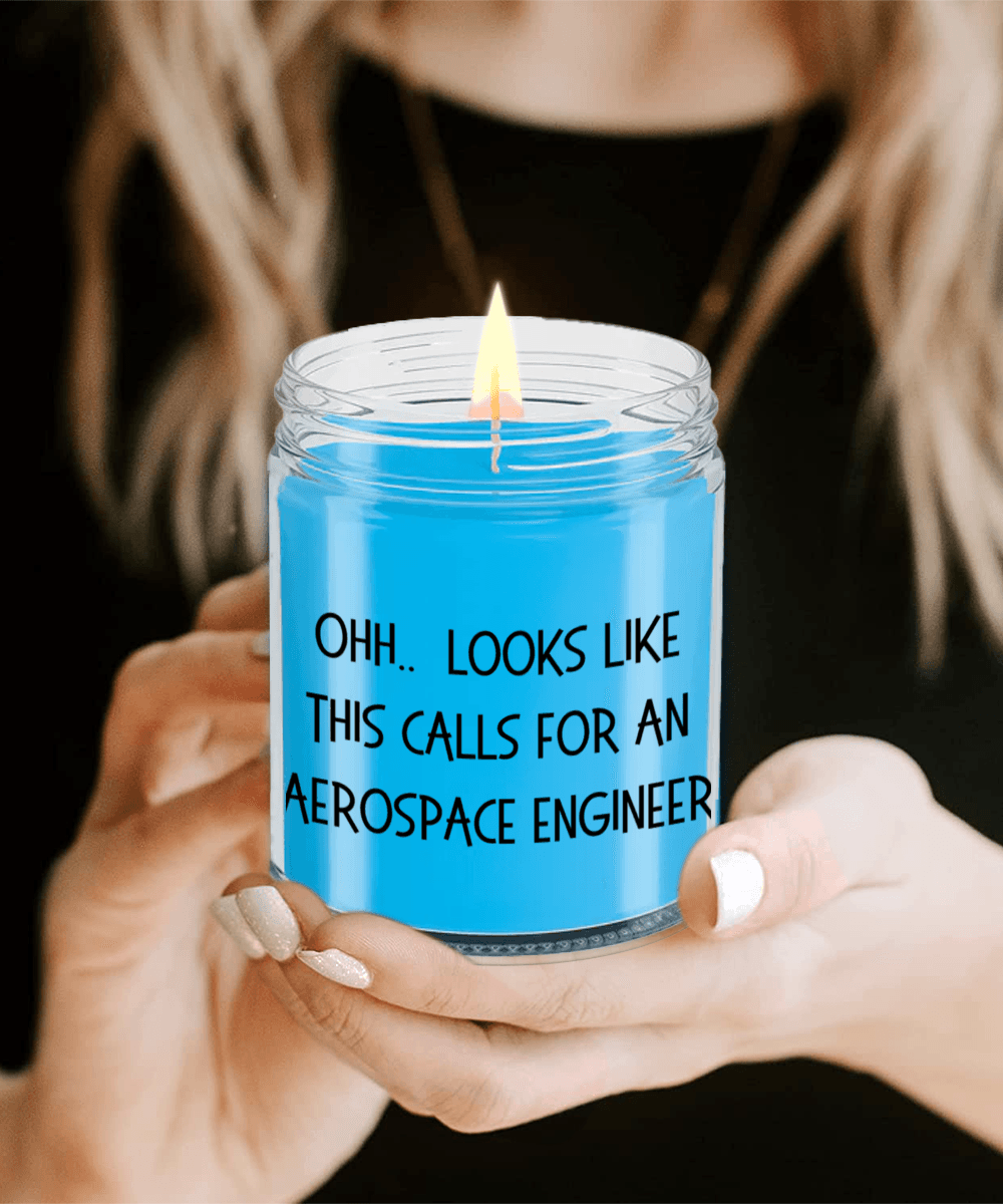 Aerospace Engineer Gifts - OHH - Looks Like This Calls for a Aerospace Engineer Office Humor Scented Soy Candle - Mallard Moon Gift Shop