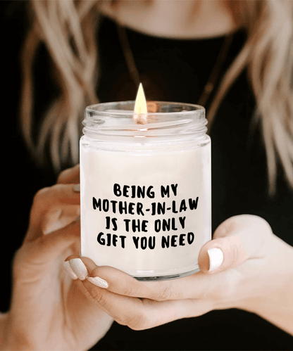 Mother-in-law Gift Ideas - Being My Mother-in-law is The Only Gift You Need Scented Soy Candle - Mallard Moon Gift Shop