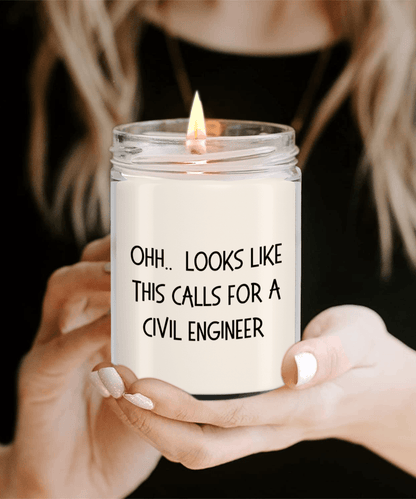 Civil Engineer Gifts - OHH - Looks Like This Calls for a Civil Engineer Office Humor Scented Soy Candle - Mallard Moon Gift Shop