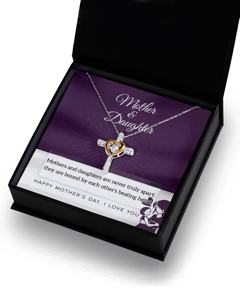 Mother's Day Gift - Mothers and Daughters are Never Truly Apart They are Bound by the Heart Cross Pendant Necklace