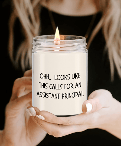 Assistant Principal Gifts - OHH - Looks Like This Calls for an Assistant Principal Office Humor Scented Soy Candle - Mallard Moon Gift Shop