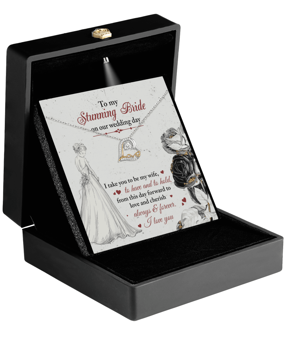 To My Stunning Bride on Our Wedding Day, I Take You to be My Wife Love Dancing Heart Pendant Necklace - Mallard Moon Gift Shop