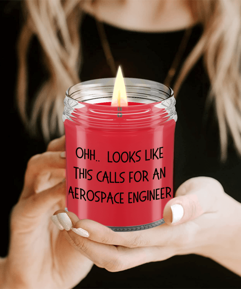 Aerospace Engineer Gifts - OHH - Looks Like This Calls for a Aerospace Engineer Office Humor Scented Soy Candle - Mallard Moon Gift Shop