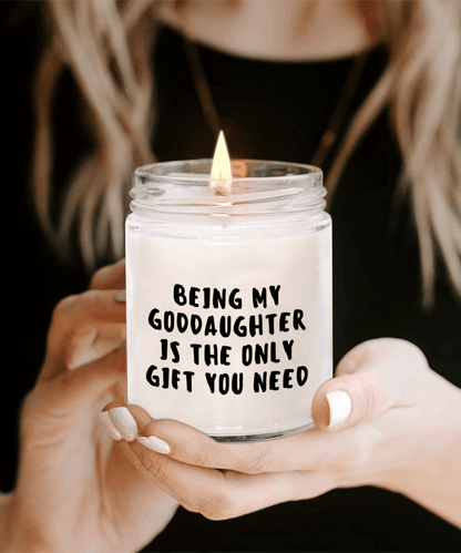 Goddaughter Gift Ideas - Being My Goddaughter is The Only Gift You Need Scented Soy Candle - Mallard Moon Gift Shop