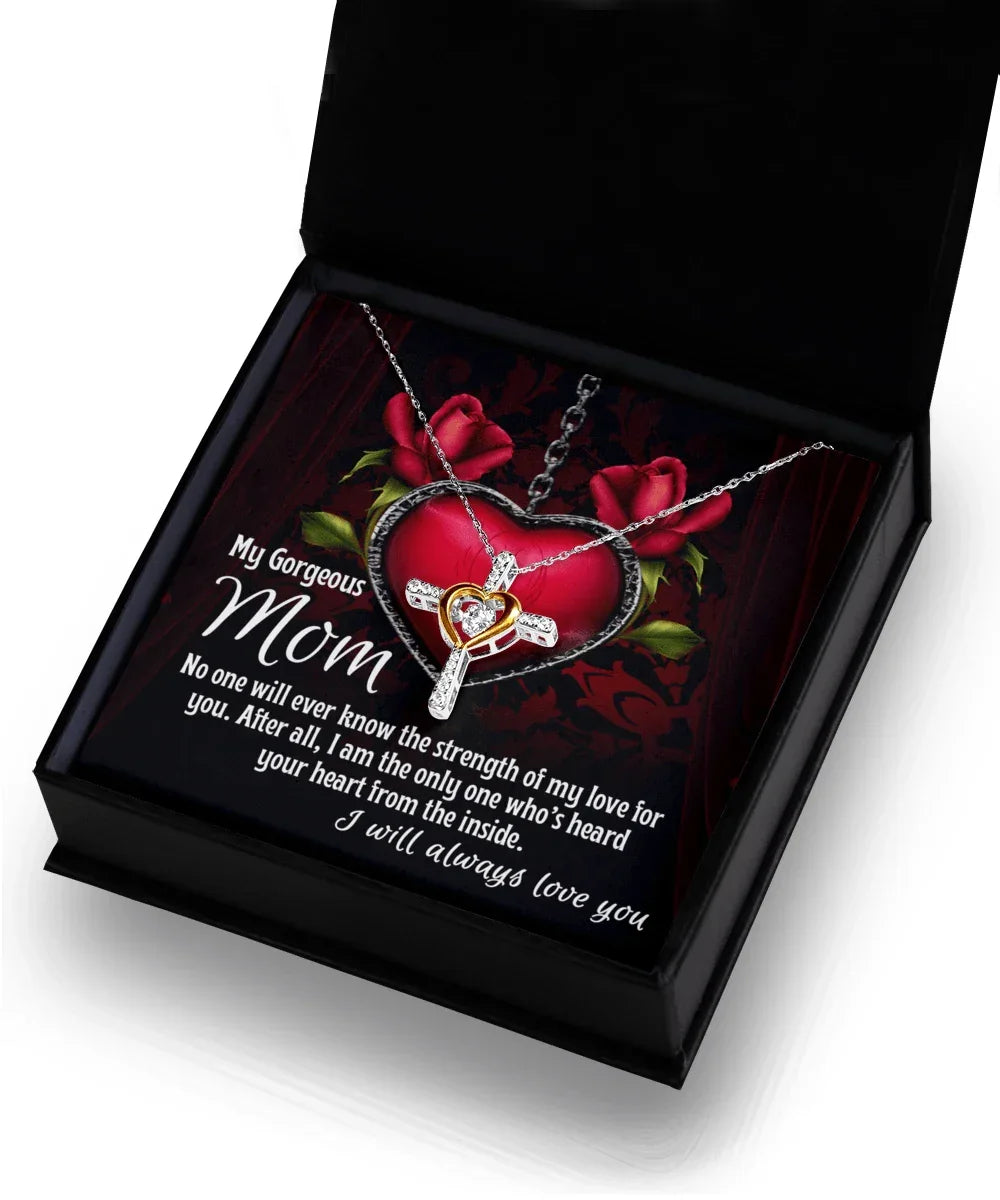 To My Gorgeous Mom I Heard Your Heart From the Inside Cross Pendant Necklace
