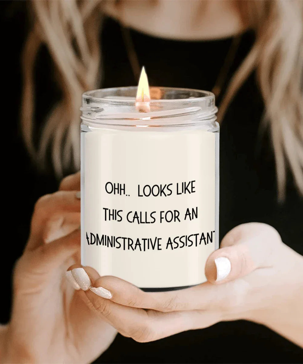 Administrative Assistant Gifts - OHH - Looks Like This Calls for an Administrative Assistant Office Humor Scented Soy Candle