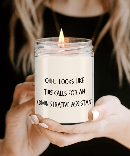 Administrative Assistant Gifts - OHH - Looks Like This Calls for an Administrative Assistant Office Humor Scented Soy Candle - Mallard Moon Gift Shop