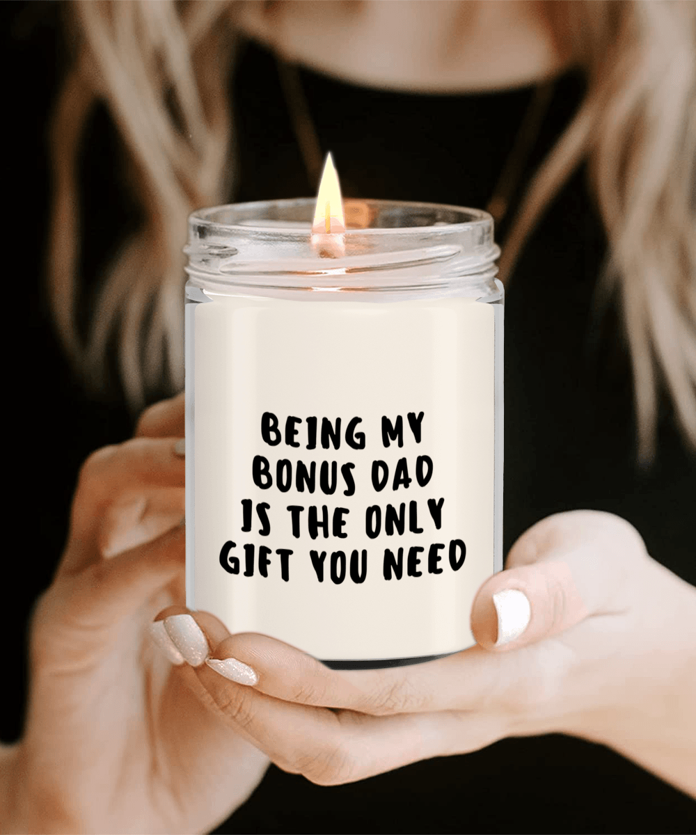 Bonus Dad Gift Ideas - Being My Bonus Dad is The Only Gift You Need Scented Soy Candle - Mallard Moon Gift Shop