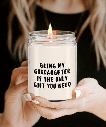 Goddaughter Gift Ideas - Being My Goddaughter is The Only Gift You Need Scented Soy Candle - Mallard Moon Gift Shop