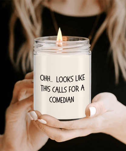 Comedian Gifts - OHH - Looks Like This Calls for a Comedian Office Humor Scented Soy Candle - Mallard Moon Gift Shop