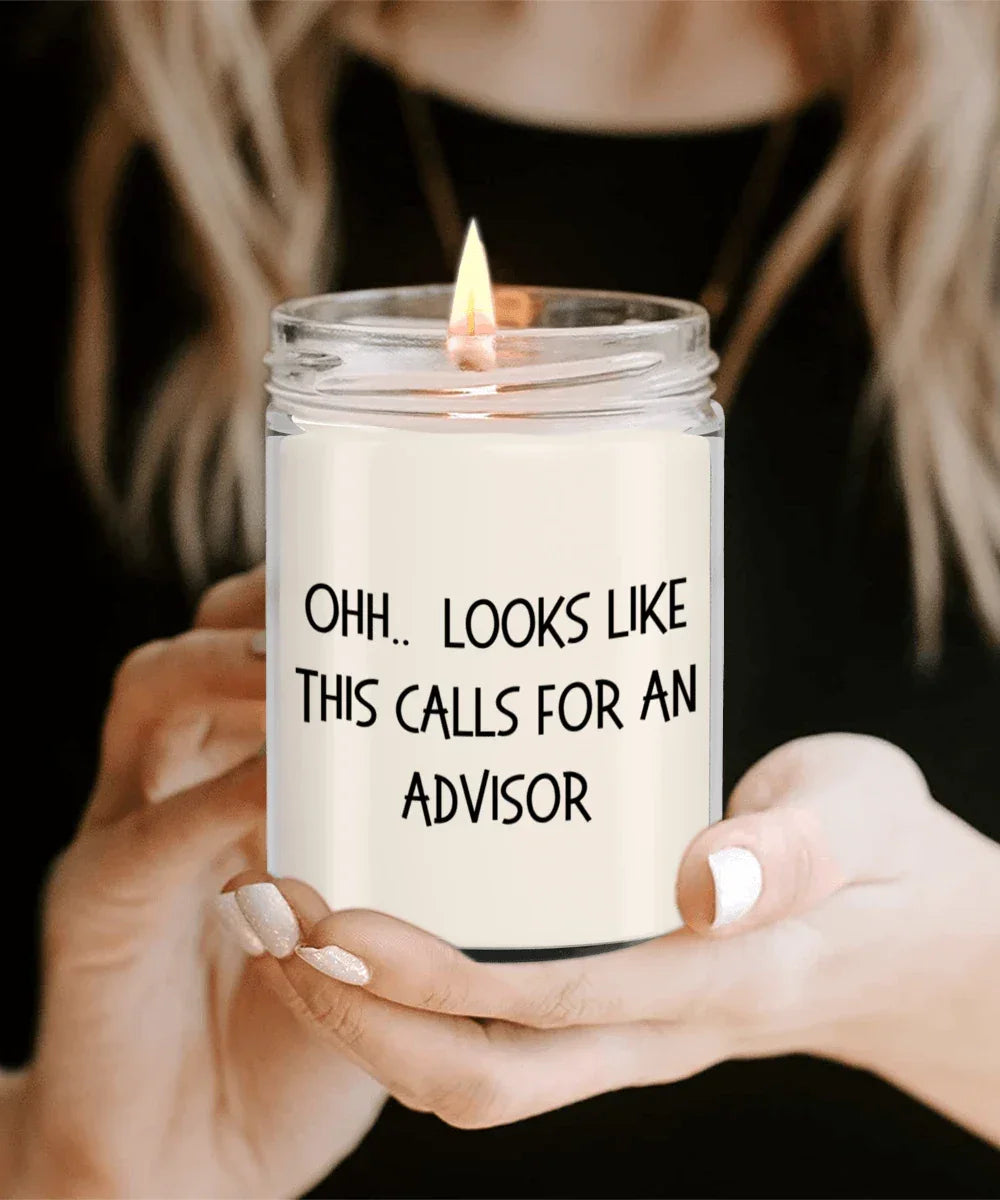 Advisor Gifts - OHH - Looks Like This Calls for an Advisor Office Humor Scented Soy Candle