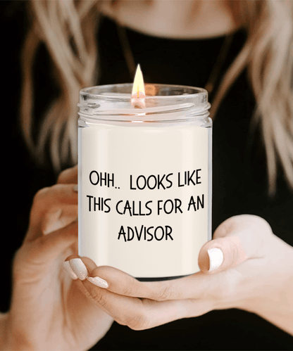 Advisor Gifts - OHH - Looks Like This Calls for an Advisor Office Humor Scented Soy Candle - Mallard Moon Gift Shop