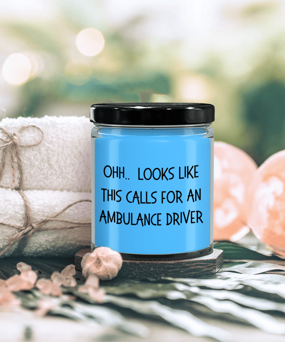 Ambulance Driver Gifts - OHH - Looks Like This Calls for a Ambulance Driver Office Humor Scented Soy Candle - Mallard Moon Gift Shop