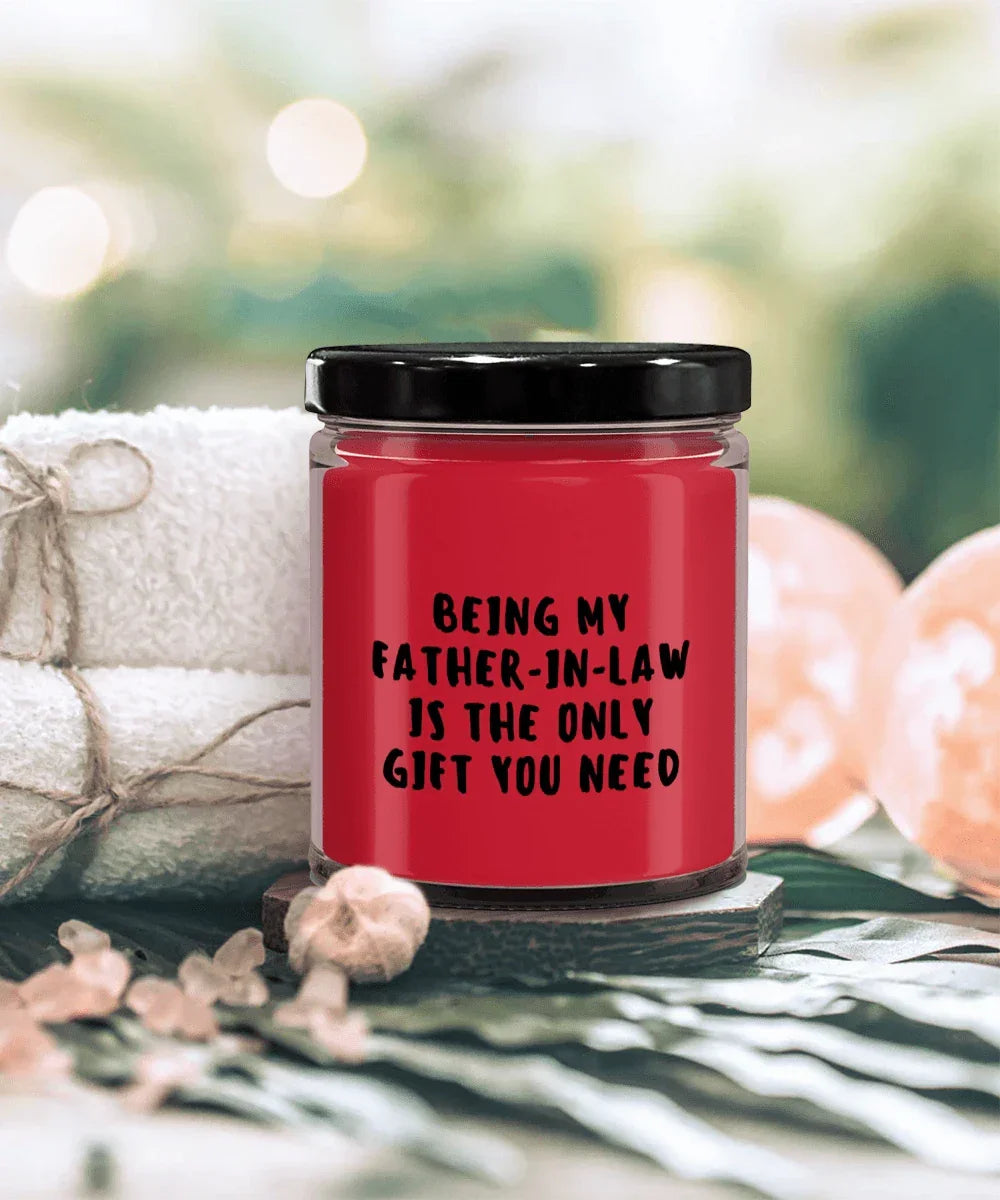 Father-in-law Gift Ideas - Being My Father-in-law is The Only Gift You Need Scented Soy Candle