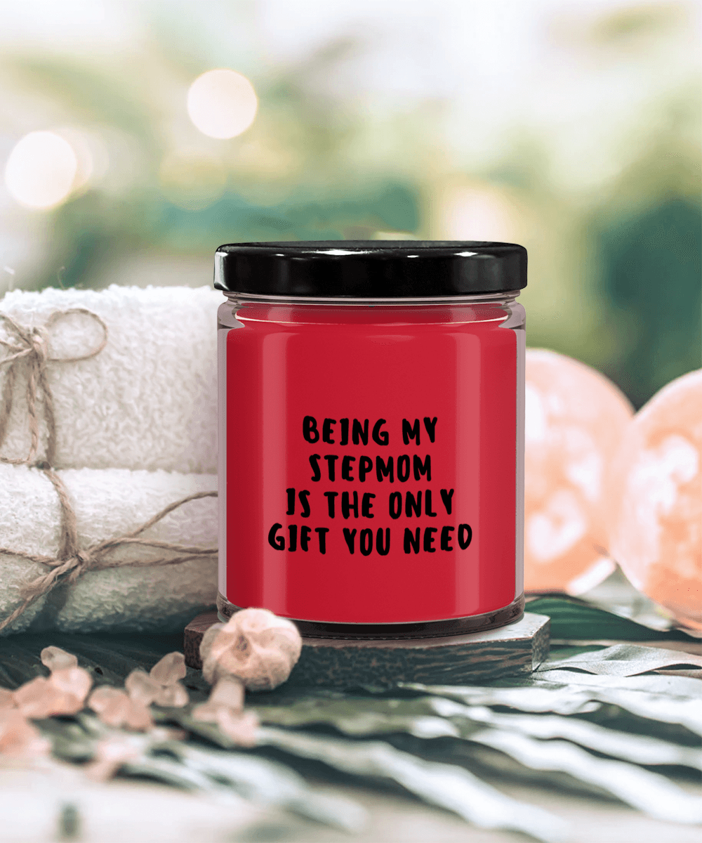 Stepmom Gift Ideas - Being My Stepmom is The Only Gift You Need Scented Soy Candle - Mallard Moon Gift Shop