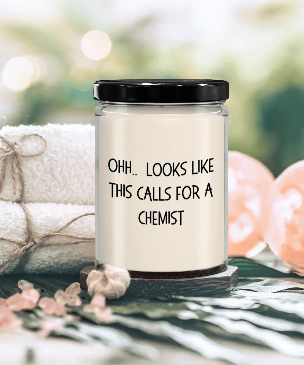 Chemist Gifts - OHH - Looks Like This Calls for a Chemist Office Humor Scented Soy Candle