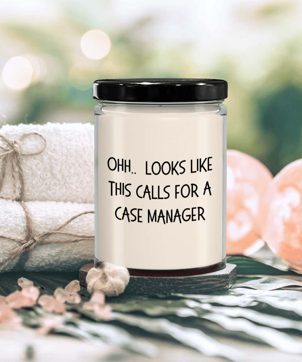 Case Manager Gifts - OHH - Looks Like This Calls for a Case Manager Office Humor Scented Soy Candle - Mallard Moon Gift Shop