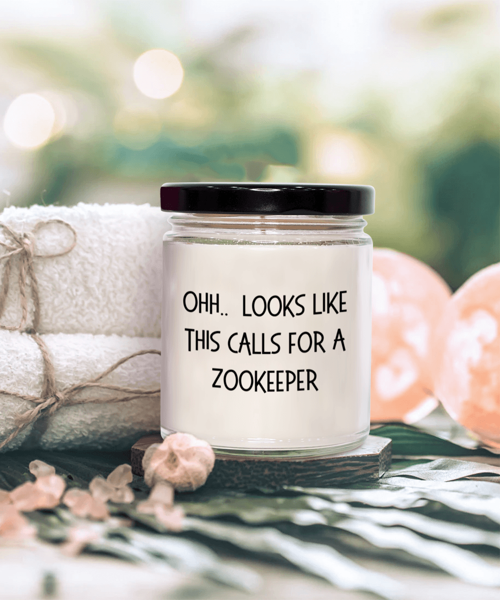 Zookeeper Gifts - OHH - Looks Like This Calls for a Zookeeper Office Humor Scented Soy Candle - Mallard Moon Gift Shop