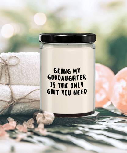 Goddaughter Gift Ideas - Being My Goddaughter is The Only Gift You Need Scented Soy Candle - Mallard Moon Gift Shop